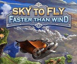 Sky to Fly: Faster Than Wind Sky to Fly: Faster Than Wind