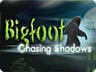Bigfoot - Chasing Shadows Bigfoot - Chasing Shadows